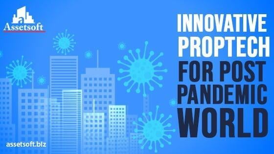 Innovative Proptech for Post Pandemic World